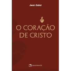O coração de Cristo O coração de Cristo