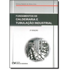 Fundamentos de Caldeiraria e Tubulação Industrial Fundamentos de Caldeiraria e Tubulação Industrial