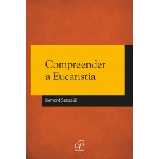 Compreender a Eucaristia