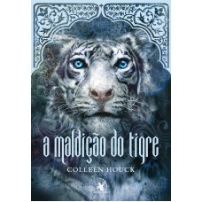 A maldição do tigre (A maldição do tigre – Livro 1) A maldição do tigre (A maldição do tigre – Livro 1)