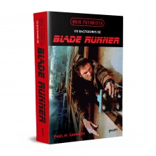 Noir Futurista - Os bastidores de Blade Runner