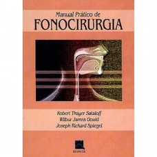 Manual Prático de Fonocirurgia Manual Prático de Fonocirurgia