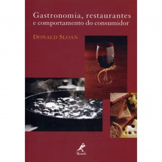 Gastronomia, restaurantes e comportamento do consumidor Gastronomia, restaurantes e comportamento do consumidor