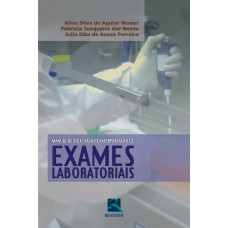 Manual de Solicitação e Interpretação de Exames Laboratoriais Manual de Solicitação e Interpretação de Exames Laboratoriais