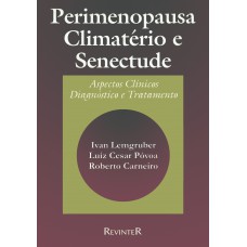 Perimenopausa, Climatério e Senectude