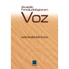 Atuação Fonoaudiologica em Voz