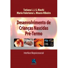 Desenvolvimento de Crianças Nascidas Pré-Termo Desenvolvimento de Crianças Nascidas Pré-Termo