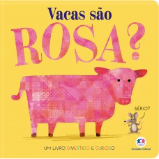 Vacas são rosa? Vacas são rosa?