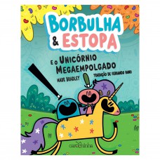 Borbulha & Estopa: E o Unicórnio Megaempolgado Borbulha & Estopa: E o Unicórnio Megaempolgado