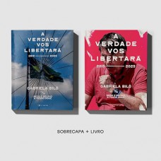 A Verdade Vos Libertará: 2013 - 2023