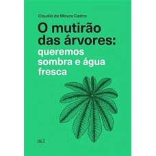 Mutirão das árvores, O: Queremos Sombra e água Fresca