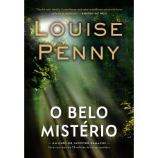 O belo mistério (Inspetor Gamache – Livro 8)