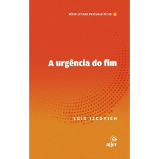 A urgência do fim A urgência do fim