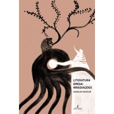 Literatura Grega: Irradiações Literatura Grega: Irradiações
