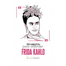 100 minutos para entender Frida Kahlo