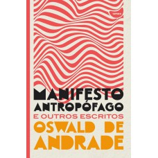 Manifesto antropofago e outros escritos