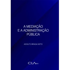 A Mediação e a Administração Pública A Mediação e a Administração Pública