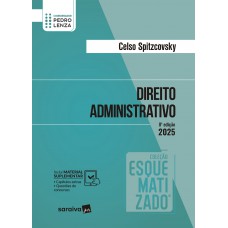 Direito Administrativo - Coleção Esquematizado - 8ª Edição 2025 Direito Administrativo - Coleção Esquematizado - 8ª Edição 2025