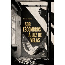 Sob escombros à luz de velas