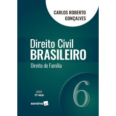 Direito Civil Brasileiro - Direito de Família - Vol.6 - 22ª Edição 2025 Direito Civil Brasileiro - Direito de Família - Vol.6 - 22ª Edição 2025