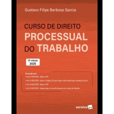 Curso de Direito Processual do Trabalho - 13ª Edição 2025