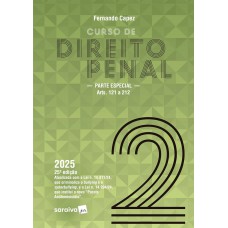 Curso de Direito Penal-parte Especial: Arts. 121 a 212-vol 2 - 25ª Edição 2025