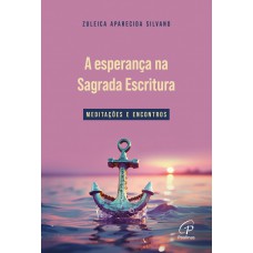 A esperança na Sagrada Escritura