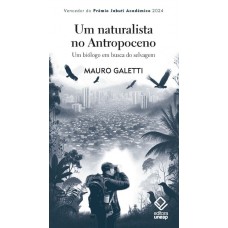 Um naturalista no Antropoceno - 2ª edição