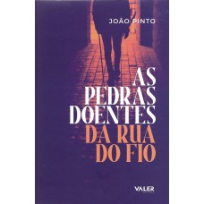 Pedras Doentes da Rua do Fio, As Pedras Doentes da Rua do Fio, As