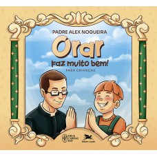 Orar faz muito bem! Para crianças