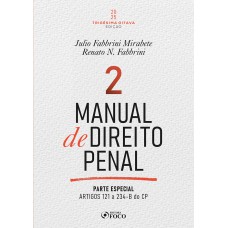 Manual de Direito Penal - Parte Especial - Arts. 121º a 234 do CP - 38ª Ed - 2025 - Volume 2