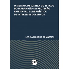 O sistema de justiça do estado do maranhão e a proteção ambiental e urbanística de interesses coletivos