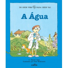 A Água - De Onde Vem, Para onde Vai?