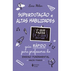 Superdotação e altas habilidades - O que fazer e o que evitar