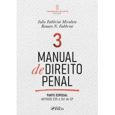 Manual de Direito Penal - Parte Especial - Arts. 235 a 361 do CP - 35ª Ed - 2025 - Volume 03