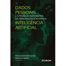 Dados pessoais e a proteção dos direitos da personalidade na era da inteligência artificial