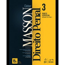 Direito Penal - Parte Especial - (arts. 213 a 359-t) - Vol. 3 - 15ª Edição 2025