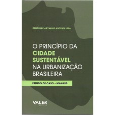 O Princípio da Cidade Sustentável na Urbanização Brasileira
