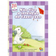ZOO de Deus: Não tive a intenção de fazer isso ZOO de Deus: Não tive a intenção de fazer isso