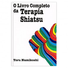 O livro completo da terapia Shiatsu