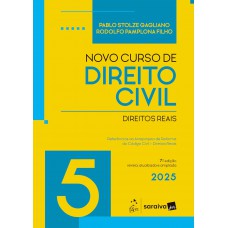 Novo Curso de Direito Civil - Vol.5 - Direitos Reais - 7ª Edição 2025