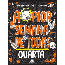 A pior semana de todas: Quarta
