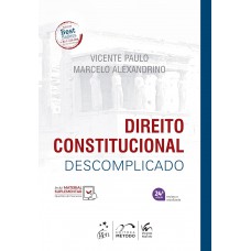 Direito Constitucional Descomplicado - 24ª Edição 2025