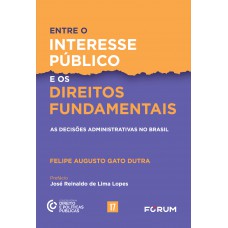 Entre o interesse público e os direitos fundamentais