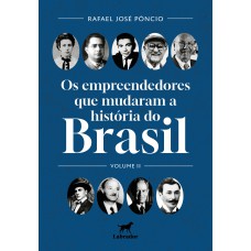 Os empreendedores que mudaram o Brasil