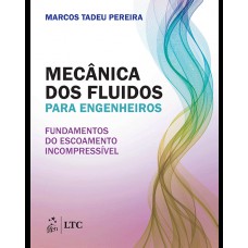 Mecânica dos Fluidos para Engenheiros - Fundamentos do Escoamento Incompressível