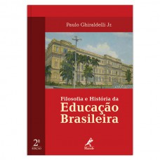 Filosofia e história da educação brasileira Filosofia e história da educação brasileira
