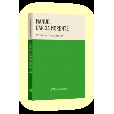 Pocket Manuel García Morente - O fato extraordinário - 2º Edição - Coleção Biografias