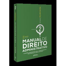 Manual de Direito Administrativo - 5ª Ed 2025 - Volume 2 Manual de Direito Administrativo - 5ª Ed 2025 - Volume 2