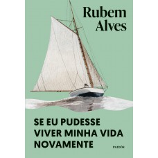 Se eu pudesse viver minha vida novamente